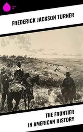 Turner |  The Frontier in American History | eBook | Sack Fachmedien