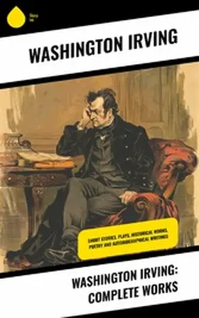 Irving |  Washington Irving: Complete Works | eBook | Sack Fachmedien