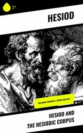 Hesiod |  Hesiod and The Hesiodic Corpus | eBook | Sack Fachmedien