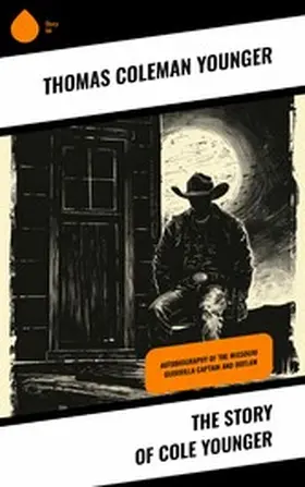 Younger |  The Story of Cole Younger | eBook | Sack Fachmedien