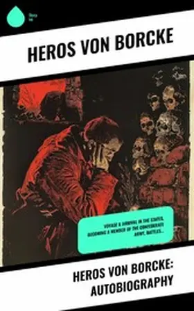 Borcke |  Heros von Borcke: Autobiography | eBook | Sack Fachmedien