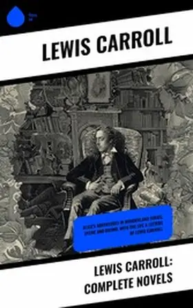 Carroll |  Lewis Carroll: Complete Novels | eBook | Sack Fachmedien