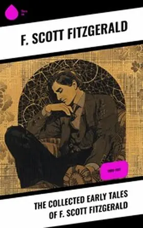 Fitzgerald |  The Collected Early Tales of F. Scott Fitzgerald | eBook | Sack Fachmedien