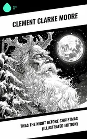 Moore |  Twas the Night before Christmas (Illustrated Edition) | eBook | Sack Fachmedien