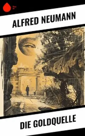 Neumann |  Die Goldquelle | eBook | Sack Fachmedien