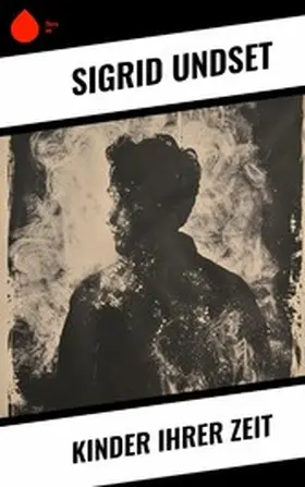 Undset |  Kinder ihrer Zeit | eBook | Sack Fachmedien