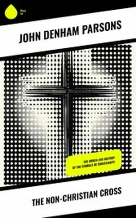 Parsons |  The Non-Christian Cross | eBook | Sack Fachmedien