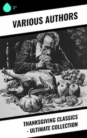 Stowe / Hale / Alcott |  Thanksgiving Classics - Ultimate Collection | eBook | Sack Fachmedien