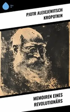 Kropotkin |  Memoiren eines Revolutionärs | eBook | Sack Fachmedien