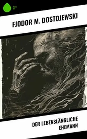 Dostojewski | Der lebenslängliche Ehemann | E-Book | www2.sack.de