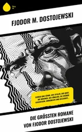 Dostojewski |  Die größten Romane von Fjodor Dostojewski | eBook | Sack Fachmedien