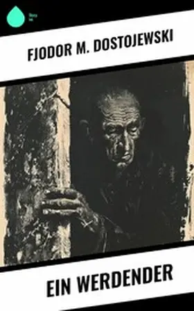 Dostojewski |  Ein Werdender | eBook | Sack Fachmedien