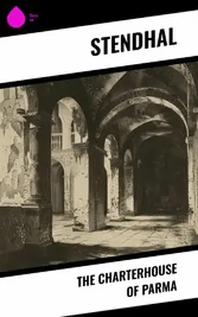 Stendhal |  The Charterhouse of Parma | eBook | Sack Fachmedien