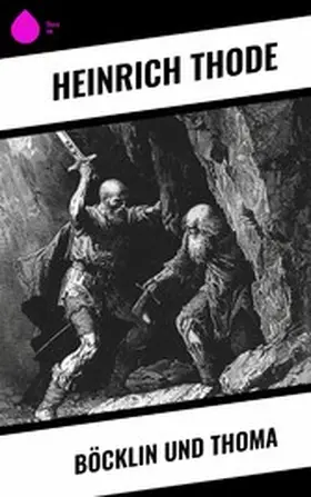 Thode |  Böcklin und Thoma | eBook | Sack Fachmedien