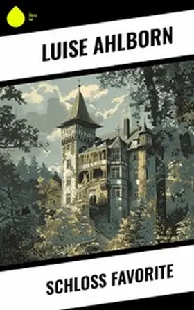 Ahlborn |  Schloß Favorite | eBook | Sack Fachmedien