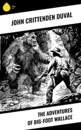 Duval |  The Adventures of Big-Foot Wallace | eBook | Sack Fachmedien