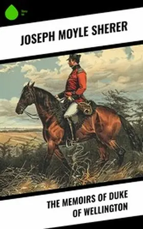Sherer |  The Memoirs of Duke of Wellington | eBook | Sack Fachmedien