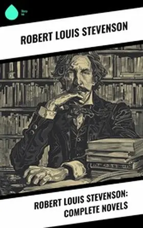 Stevenson |  Robert Louis Stevenson: Complete Novels | eBook | Sack Fachmedien