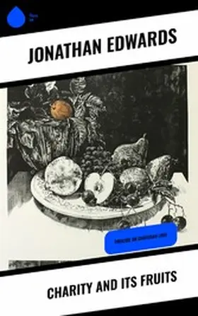Edwards | Charity and Its Fruits | E-Book | www2.sack.de