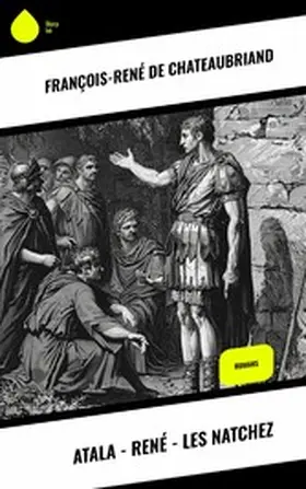 Chateaubriand | Atala - René - Les Natchez | E-Book | sack.de