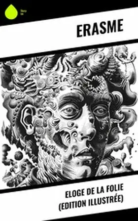 Erasme |  Eloge de la Folie (Edition illustrée) | eBook | Sack Fachmedien