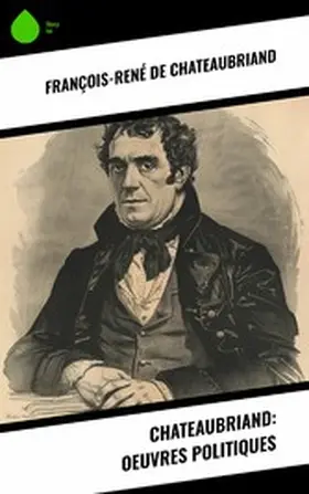 Chateaubriand |  Chateaubriand: Oeuvres politiques | eBook | Sack Fachmedien