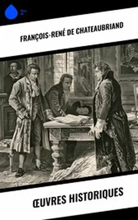 Chateaubriand |  OEuvres historiques | eBook | Sack Fachmedien