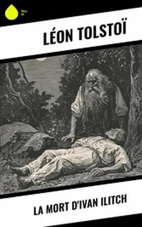 Tolstoï |  La Mort d'Ivan Ilitch | eBook | Sack Fachmedien