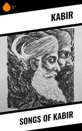 Kabir |  Songs of Kabir | eBook | Sack Fachmedien
