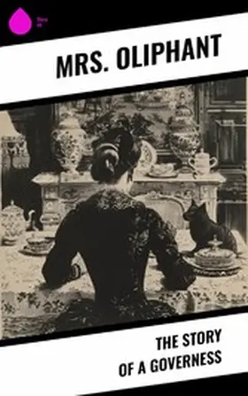 Oliphant |  The Story of a Governess | eBook | Sack Fachmedien