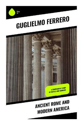 Ferrero |  Ancient Rome and Modern America | Buch |  Sack Fachmedien