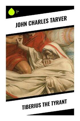 Tarver |  Tiberius the Tyrant | Buch |  Sack Fachmedien
