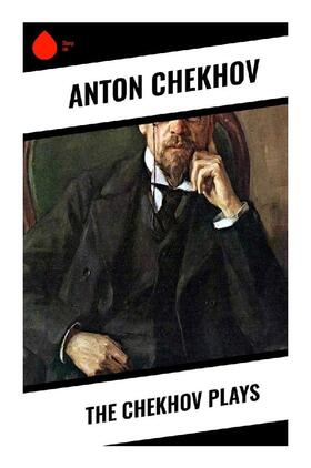 Chekhov |  The Chekhov Plays | Buch |  Sack Fachmedien