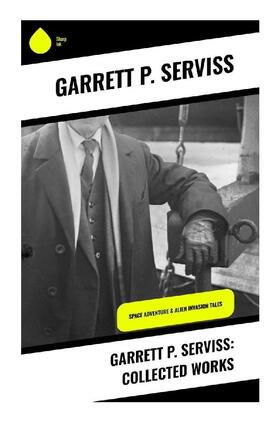 Serviss |  Garrett P. Serviss: Collected Works | Buch |  Sack Fachmedien