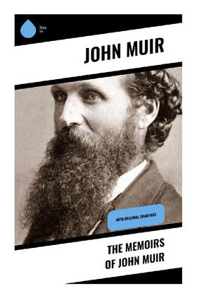 Muir |  The Memoirs of John Muir | Buch |  Sack Fachmedien