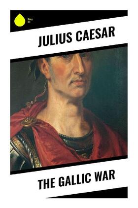 Caesar |  The Gallic War | Buch |  Sack Fachmedien