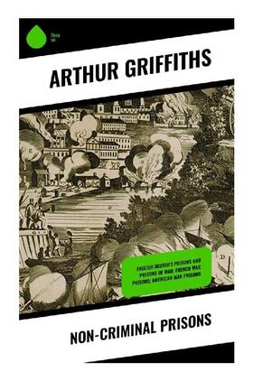 Griffiths |  Non-Criminal Prisons | Buch |  Sack Fachmedien