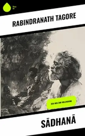 Tagore |  Sadhana | eBook | Sack Fachmedien