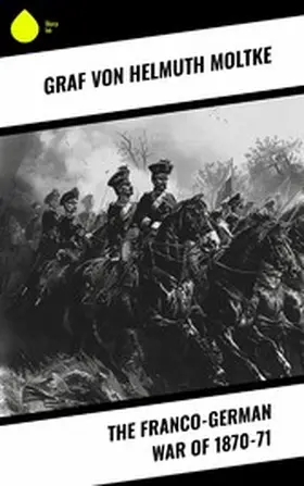Moltke / Helmuth |  The Franco-German War of 1870-71 | eBook | Sack Fachmedien