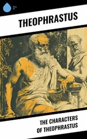 Theophrastus |  The Characters of Theophrastus | eBook | Sack Fachmedien