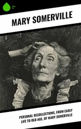 Somerville |  Personal Recollections, from Early Life to Old Age, of Mary Somerville | eBook | Sack Fachmedien