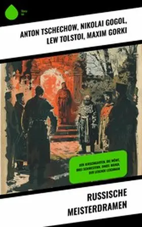 Tschechow / Gogol / Tolstoi |  Russische Meisterdramen | eBook | Sack Fachmedien
