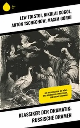 Tolstoi / Gogol / Tschechow |  Klassiker der Dramatik: Russische Dramen | eBook | Sack Fachmedien