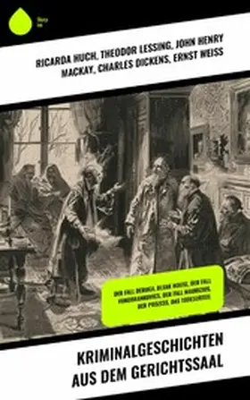 Huch / Kafka / Lessing |  Kriminalgeschichten aus dem Gerichtssaal | eBook | Sack Fachmedien