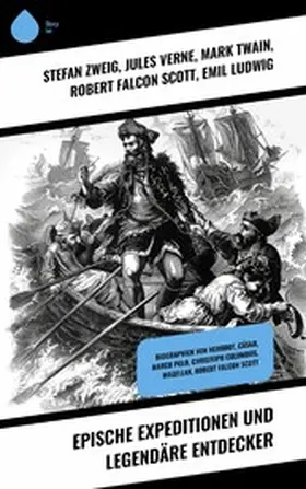 Verne / Twain / Scott |  Epische Expeditionen und legendäre Entdecker | eBook | Sack Fachmedien