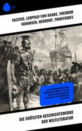 Tacitus / Huch / Ranke |  Die größten Geschichtswerke der Weltliteratur | eBook | Sack Fachmedien