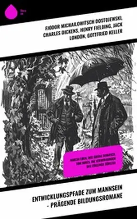 Dostojewski / Sterne / Dickens |  Entwicklungspfade zum Mannsein - Prägende Bildungsromane | eBook | Sack Fachmedien