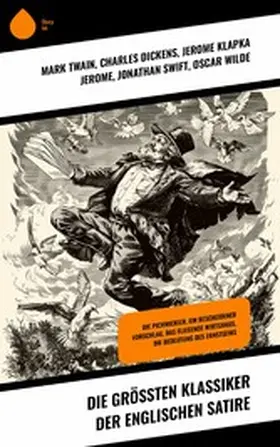 Twain / Lewis / Dickens |  Die größten Klassiker der englischen Satire | eBook | Sack Fachmedien