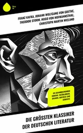 Kafka / Brentano / Goethe |  Die größten Klassiker der deutschen Literatur | eBook | Sack Fachmedien