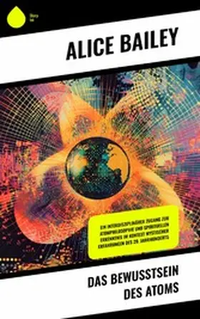Bailey |  Das Bewusstsein des Atoms | eBook | Sack Fachmedien